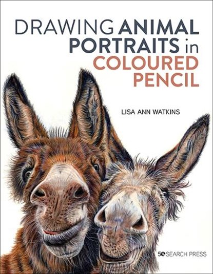 Drawing Animal Portraits in Coloured Pencil, Lisa Ann Watkins - Paperback - 9781782218630