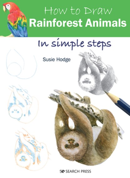 How to Draw: Rainforest Animals, Susie Hodge - Paperback - 9781782218876