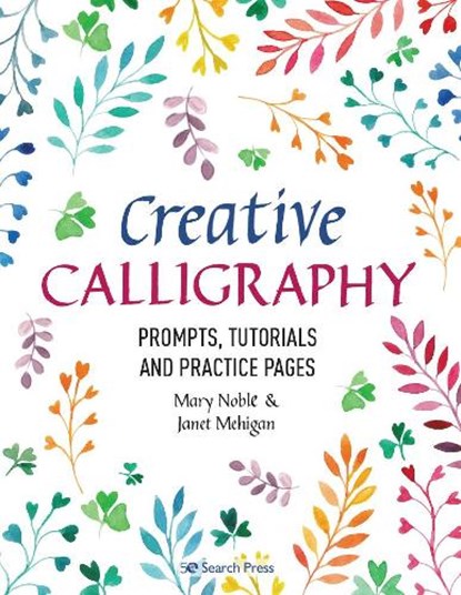 Creative Calligraphy, NOBLE,  Mary ; Mehigan, Janet - Paperback - 9781782218982