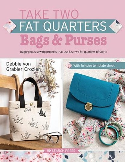 Take Two Fat Quarters: Bags & Purses, Debbie von Grabler-Crozier - Paperback - 9781782219682
