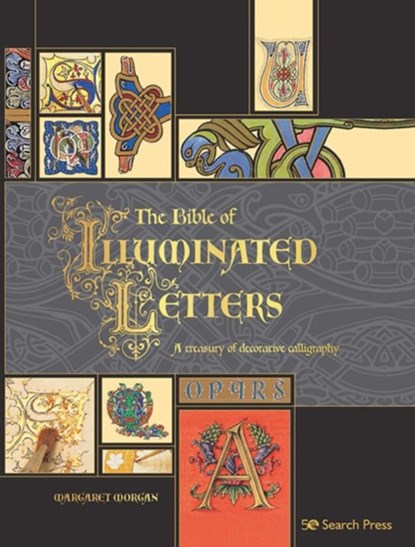 The Bible of Illuminated Letters, Margaret Morgan - Paperback - 9781782219781