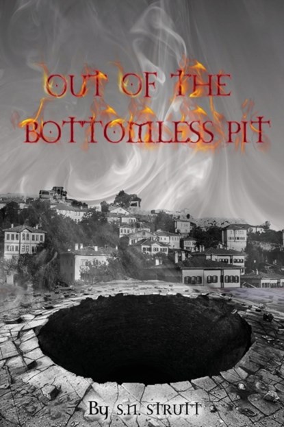 Out of the Bottomless Pit, S N Strutt - Paperback - 9781782223252