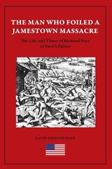 The Man Who Foiled a Jamestown Massacre - David Edmund Pace - 9781782224815