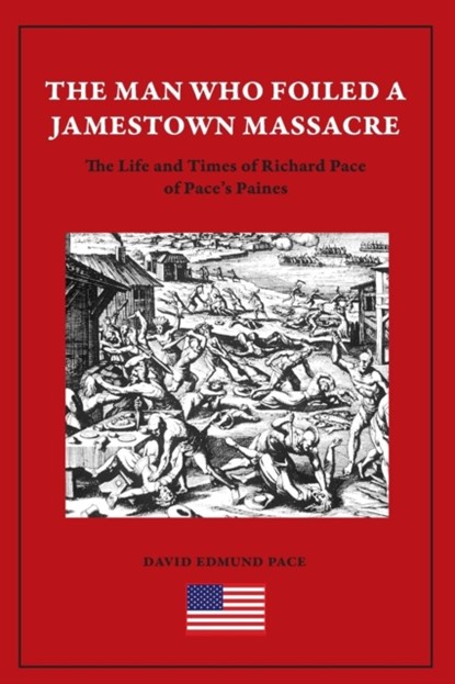 The Man Who Foiled a Jamestown Massacre, David Edmund Pace - Paperback - 9781782224815
