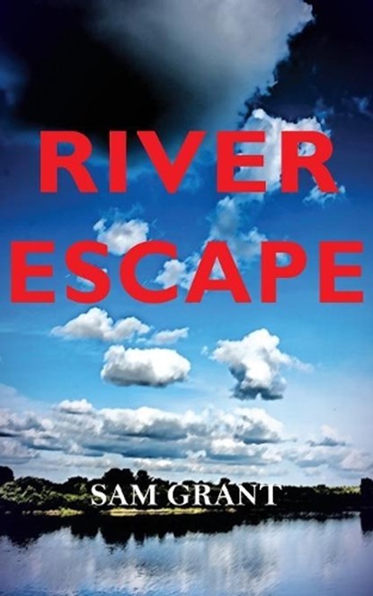 River Escape, Sam Grant - Overig - 9781782225744