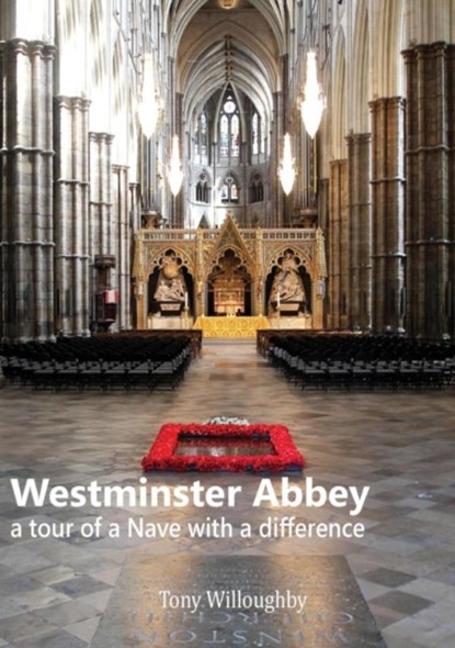 Westminster Abbey - a tour of the Nave with a difference, Tony Willoughby - Paperback - 9781782226390
