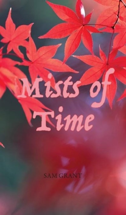 Mists of Time, Sam Grant - Overig - 9781782227083