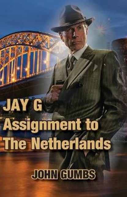 Jay G - Assignment to The Netherlands, John Gumbs - Paperback - 9781782227823