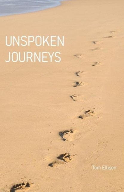 Unspoken Journeys, ELLISON,  Tom - Paperback - 9781782228080