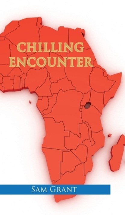 Chilling Encounter, GRANT,  Sam - Gebonden - 9781782229452