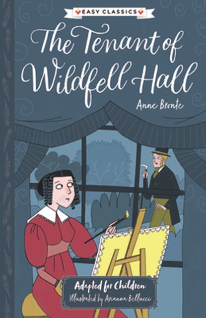 Anne Bronte: The Tenant of Wildfell Hall (Easy Classics), Anne Brontë - Paperback - 9781782267638