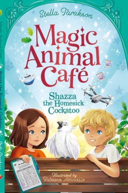 Magic Animal Cafe: Shazza the Homesick Cockatoo, Stella Tarakson - Paperback - 9781782269311