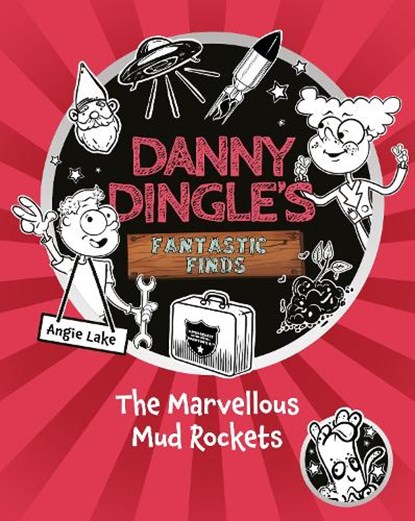 Danny Dingle's Fantastic Finds: The Marvellous Mud Rockets (book 8), Angie Lake - Paperback - 9781782269717