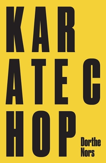 Karate Chop & Minna Needs Rehearsal Space, Dorthe Nors - Paperback - 9781782271192