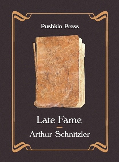 Late Fame, SCHNITZLER,  Arthur - Gebonden - 9781782271321