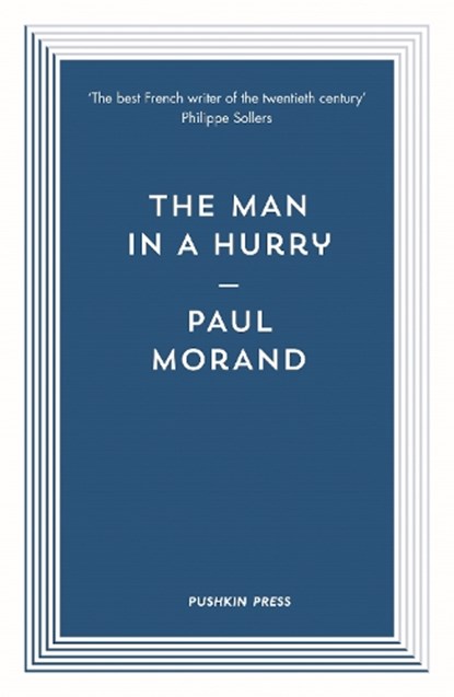 The Man in a Hurry, Paul (Author) Morand - Paperback - 9781782273691
