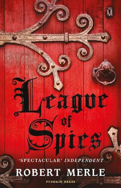 League of Spies: Fortunes of France 4, Robert Merle - Paperback - 9781782273929