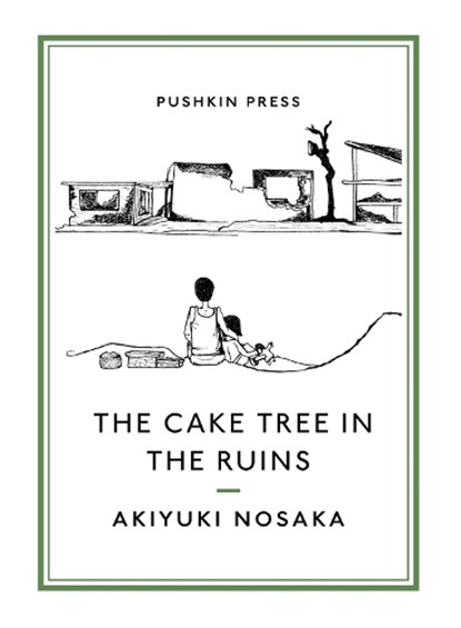 The Cake Tree in the Ruins, Akiyuki Nosaka - Paperback - 9781782274186
