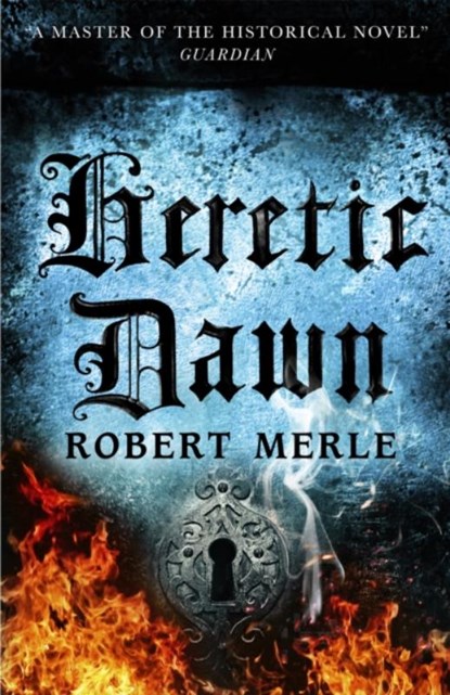 Heretic Dawn: Fortunes of France 3, Robert Merle - Paperback - 9781782275091