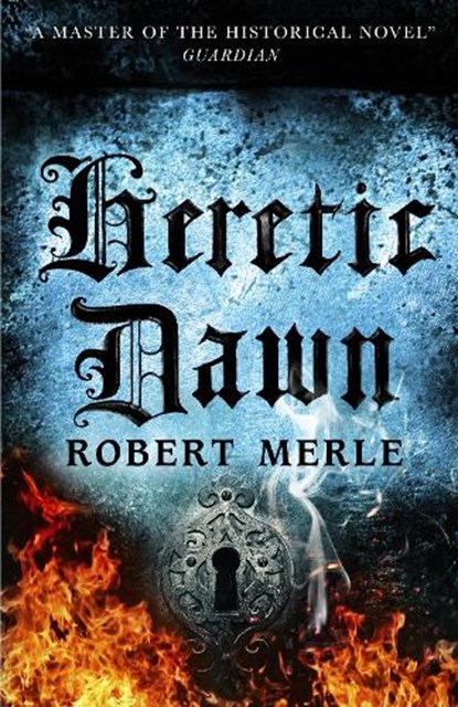Heretic Dawn: Fortunes of France 3, Robert Merle - Paperback - 9781782275091