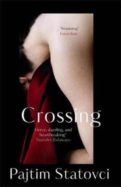 Crossing, Pajtim Statovci - Paperback - 9781782275121