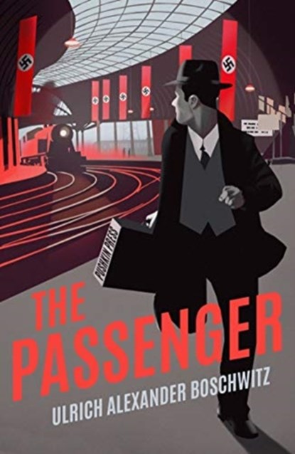 The Passenger, Ulrich Alexander Boschwitz - Gebonden Gebonden - 9781782275381