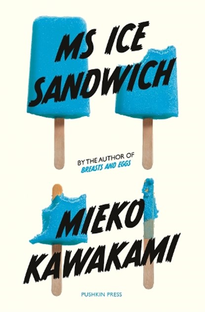 Ms Ice Sandwich, Mieko Kawakami - Paperback - 9781782276722