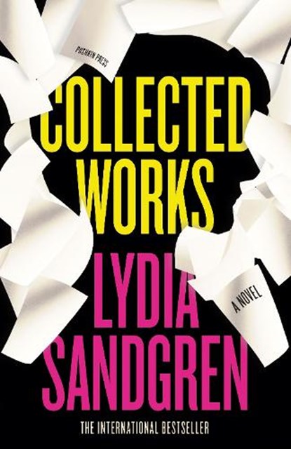 Collected Works: A Novel, Lydia Sandgren - Gebonden - 9781782277989