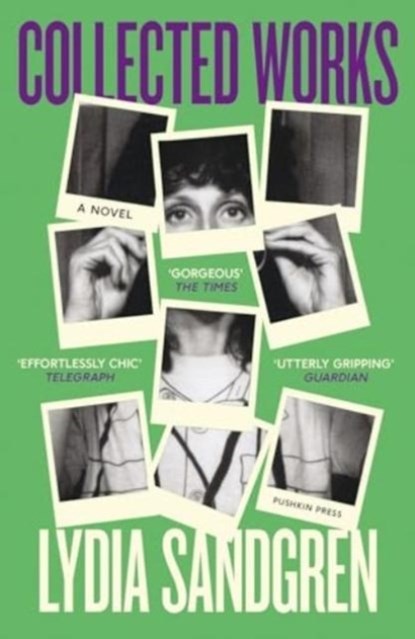 Collected Works: A Novel, Lydia Sandgren - Paperback - 9781782278009
