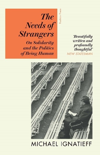 The Needs of Strangers, Michael Ignatieff - Paperback - 9781782279082