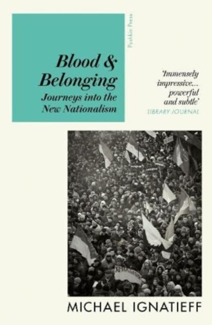 Blood & Belonging, Michael Ignatieff - Paperback - 9781782279105