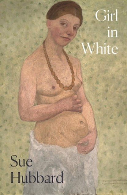 Girl in White, Sue Hubbard - Paperback - 9781782279129