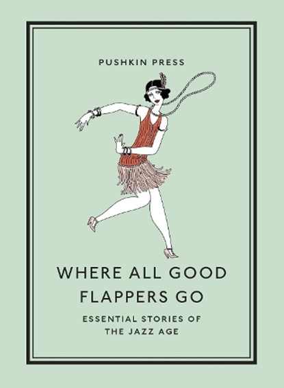 Where All Good Flappers Go, Various Authors - Paperback - 9781782279303