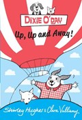 Dixie O 'Day: Up, Up and Away! | Shirley Hughes Clara Vulliamy | 