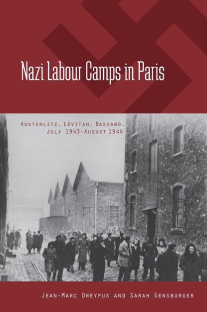 Nazi Labour Camps in Paris, Jean-Marc Dreyfus ; Sarah Gensburger - Paperback - 9781782381136