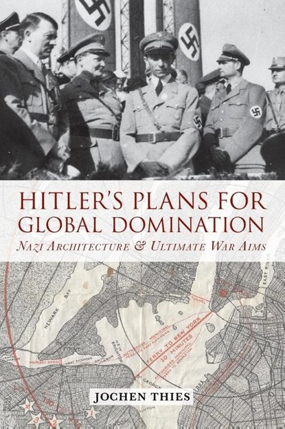 Hitler's Plans for Global Domination, Jochen Thies - Paperback - 9781782384632