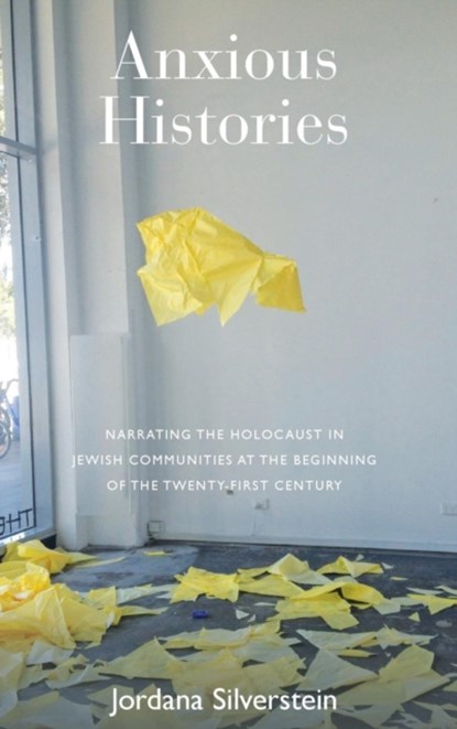 Anxious Histories, Jordana Silverstein - Gebonden - 9781782386520