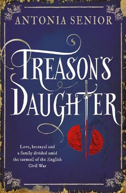 Treason's Daughter, Antonia Senior - Paperback - 9781782392668