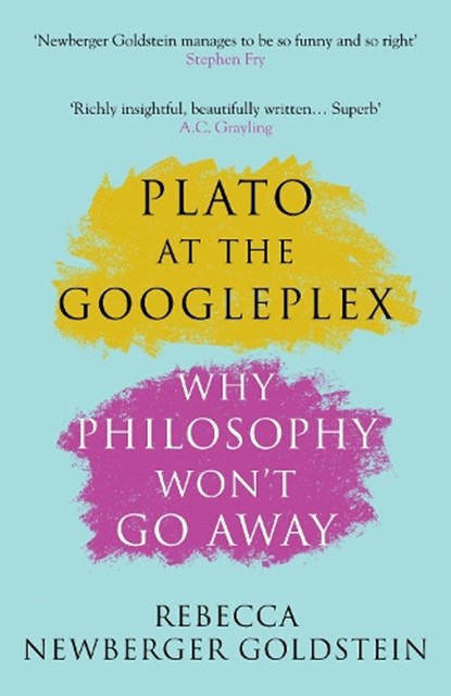 Plato at the Googleplex, Rebecca (Author) Newberger Goldstein - Paperback - 9781782395591