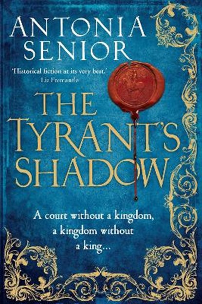 The Tyrant's Shadow, Antonia Senior - Gebonden - 9781782396611