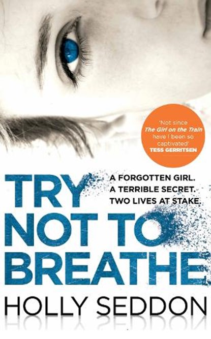 Try Not to Breathe, Holly Seddon - Paperback - 9781782396703