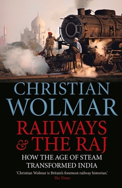Railways and The Raj, Christian Wolmar - Paperback - 9781782397670