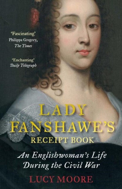 Lady Fanshawe's Receipt Book, Lucy Moore - Paperback - 9781782398127