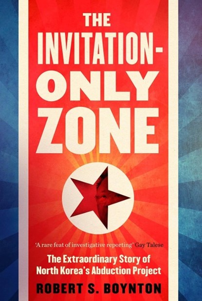 The Invitation-Only Zone, Robert Boynton - Paperback - 9781782398509