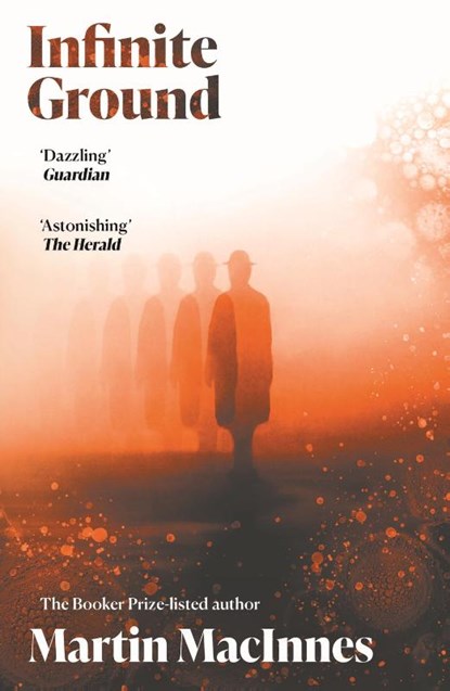 Infinite Ground, Martin MacInnes - Paperback - 9781782399490
