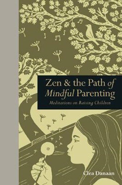 Zen & the Path of Mindful Parenting, Clea Danaan - Gebonden - 9781782401544