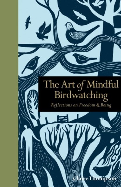 Art of Mindful Birdwatching, THOMPSON,  Claire - Gebonden - 9781782404286