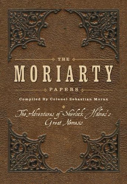The Moriarty Papers, Col. Sebastian Moran - Gebonden - 9781782406044