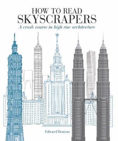 How to Read Skyscrapers, DENISON,  Edward ; Beech, Nick - Paperback - 9781782406495