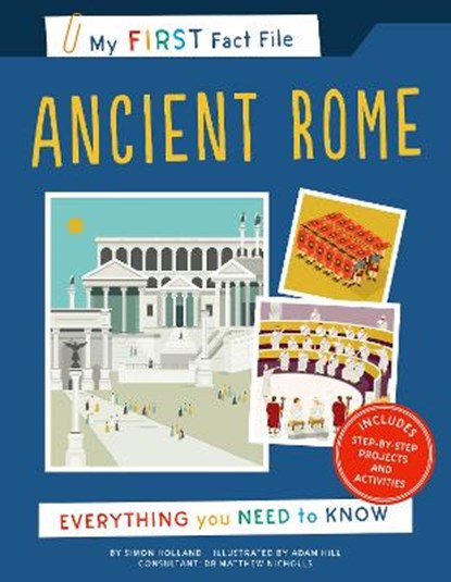 My First Fact File Ancient Rome, SIMON HOLLAND ; HILL,  Adam - Paperback - 9781782409007